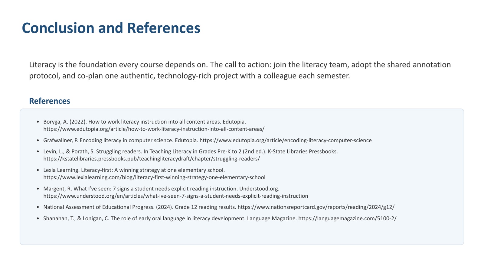 Slide 12 of 12. Conclusion and references: literacy is the foundation every course depends on. Join the literacy team, adopt the shared annotation protocol, and co-plan one authentic project each semester.
